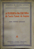 A FILOSOFIA DA CULTURA DE SANTO TOMÃ?S DE AQUINO.