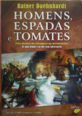 HOMENS, ESPADAS E TOMATES. [2.Âª EDIÃ‡ÃƒO]