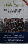 A VIDA LOUCA DOS REIS E RAINHAS DE PORTUGAL. [4.ª EDIÇÃO]
