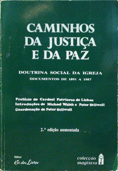 CAMINHOS DA JUSTIÇA E DA PAZ, DOUTRINA SOCIAL DA IGREJA. [2.ª EDIÇÃO]