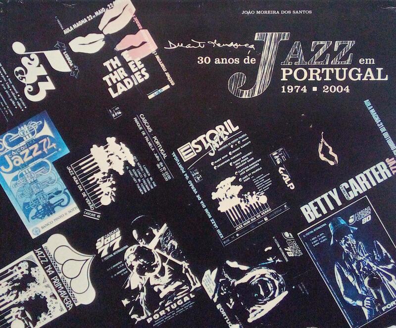 DUARTE MENDONÇA 30 ANOS DE JAZZ EM PORTUGAL 1974-2004.