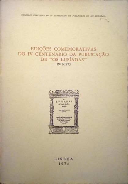 EDIÇÕES COMEMORATIVAS DO IV CENTENÁRIO DA PUBLICAÇÃO DE «OS LUSÍADAS» 1971-1973.