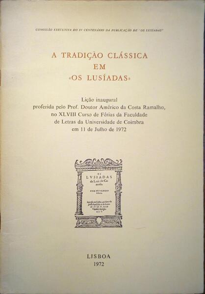 COSTA RAMALHO. (Américo da) A TRADIÇÃO CLÁSSICA EM «OS LUSÍADAS».