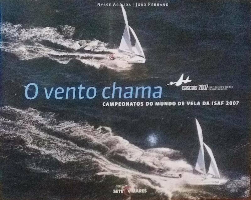 O VENTO CHAMA, CAMPEONATO DO MUNDO DE VELA DA ISAF 2007.