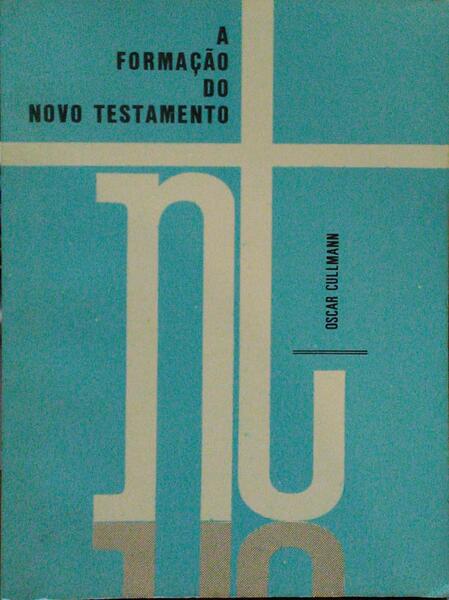 A FORMAÇÃO DO NOVO TESTAMENTO.