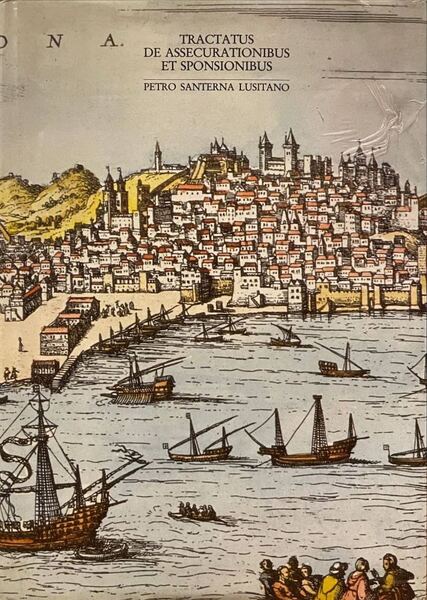 TRACTATUS DE ASSECURATIONIBUS ET SPONSIONIBUS. [Vol. I.º]