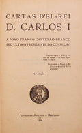 CARTAS D'EL - REI D. CARLOS I A JOÃO FRANCO CASTELLO-BRANCO.