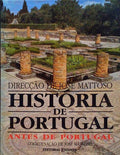 ANTES DE PORTUGAL, HISTÓRIA DE PORTUGAL, VOL.I.