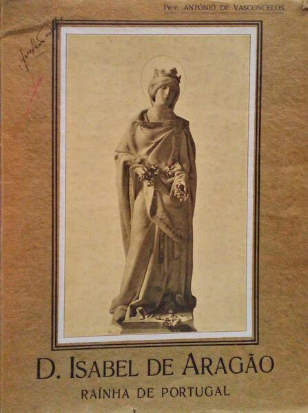 D. ISABEL DE ARAGÃO - RAÃ?NHA DE PORTUGAL.