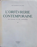 L' ORFÈVRERIE CONTEMPORAINE EN EUROPE ET EN AMÉRIQUE.