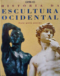 HISTÓRIA DA ESCULTURA OCIDENTAL.
