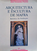ARQUITECTURA E ESCULTURA DE MAFRA.