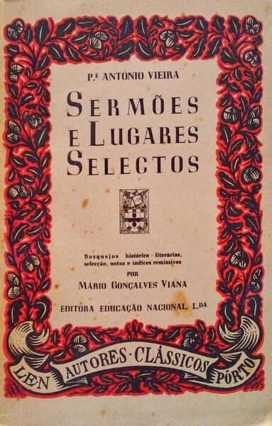 SERMÕES E LUGARES SELECTOS. ANTOLOGIA DE SERMÕES. [2 VOLS.]