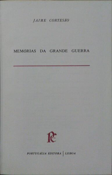 MEMÓRIAS DA GRANDE GUERRA. [1969 - ENCADERNADO]