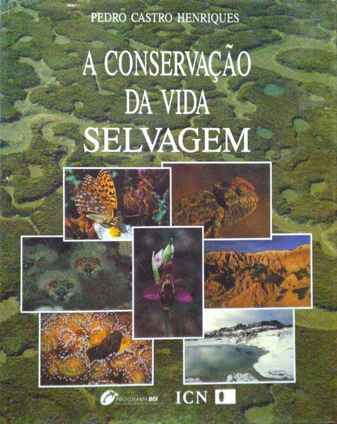 A CONSERVAÇÃO DA VIDA SELVAGEM. [1.ª EDIÇÃO]