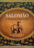 SALOMÃO, O ELEFANTE DIPLOMATA. [1.ª EDIÇÃO]
