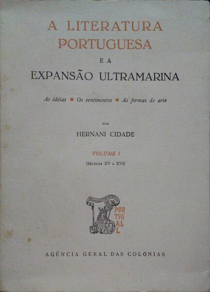 A LITERATURA PORTUGUESA E A EXPANSÃƒO ULTRAMARINA. [VOLUME 1]