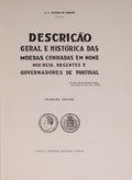 DESCRIPÃ‡ÃƒO GERAL E HISTORICA DAS MOEDAS CUNHADAS EM NOME DOS REIS, REGENTES E GOVERNADORES DE PORTUGAL. [2.Âª EDIÃ‡ÃƒO].