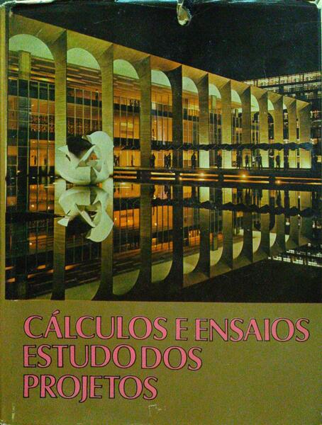 CÁLCULOS E ENSAIOS, ESTUDO DOS PROJETOS.