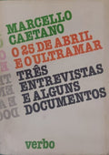 O 25 DE ABRIL E O ULTRAMAR.