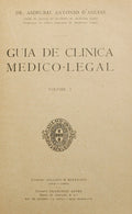 AGUIAR. (Asdrubal António de) GUIA DE CLINICA MEDICO-LEGAL. [VOLUME I]