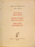 ÉCLOGA ABSURDA, PRIMAVERA RENASCIDA, PRANTO OPTIMISTA.