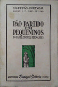 BERNARDES. (Padre Manuel) PÃO PARTIDO EM PEQUENINOS. [3.ª EDIÇÃO]