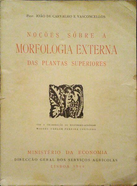 NOÇÕES SÔBRE A MORFOLOGIA EXTERNA DAS PLANTAS SUPERIORES.