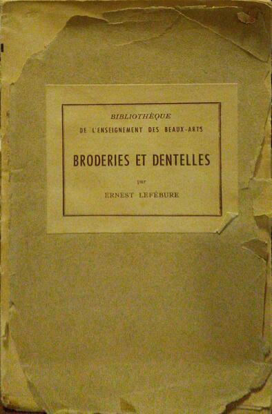 LEFÉBURE. (Ernest) BRODERIES ET DENTELLES.