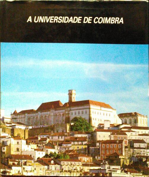 UNIVERSIDADE (A) DE COIMBRA. [2.ª EDIÇÃO].