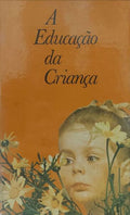 EDUCAÇÃO (A) DA CRIANÇA, PROBLEMAS QUOTIDIANOS.