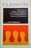 ROUSSEAU. (Jean-Jacques) DISCURSO SOBRE A ORIGEM E OS FUNDAMENTOS DA DESIGUALDADE ENTRE OS HOMENS.
