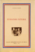 FREIRE. (António) HUMANISMO INTEGRAL.