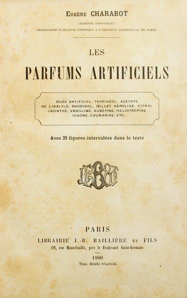 CHARABOT. (Eugène) LES PARFUMS ARTIFICIELS.