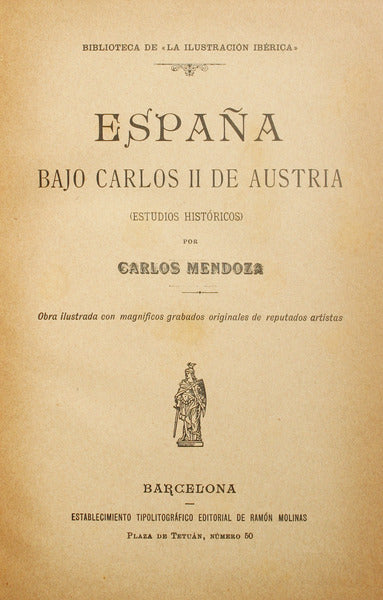 MENDOZA. (Carlos) ESPAÑA BAJO CARLOS II DE AUSTRIA.