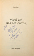 REIS. (Jorge) MATAI-VOS UNS AOS OUTROS.
