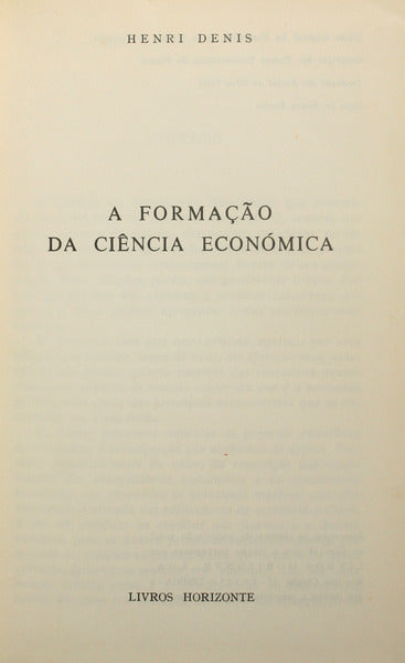 DENIS. (Henri) A FORMAÇÃO DA CIÊNCIA ECONÓMICA.