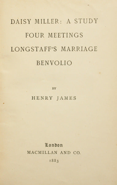 DAISY MILLER: A STUDY. FOUR MEETINGS. LONGSTAFF'S MARRIAGE. BENVOLIO.