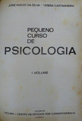 SILVA. (José Inácio da) e Teresa Castanheira. PEQUENO CURSO DE PSICOLOGIA. [3 VOLS].