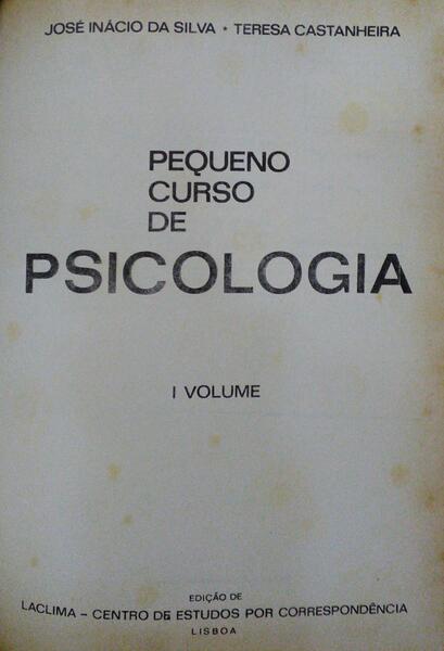 SILVA. (José Inácio da) e Teresa Castanheira. PEQUENO CURSO DE PSICOLOGIA. [3 VOLS].
