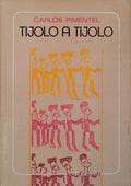 PIMENTEL. (Carlos) TIJOLO A TIJOLO.