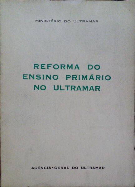 REFORMA DO ENSINO PRIMÃ?RIO NO ULTRAMAR.