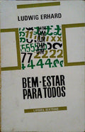 ERHARD. (Ludwig) BEM-ESTAR PARA TODOS.