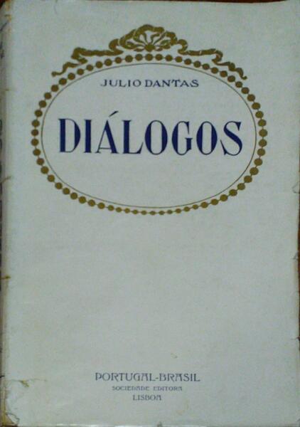 DANTAS. (Júlio) DIÁLOGOS. [1.ª EDIÇÃO - 2.º MILHAR]