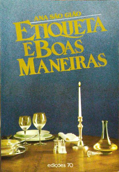 SÃO GIÃO. (Ana) ETIQUETA E BOAS MANEIRAS.