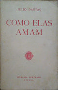 DANTAS. (Júlio) COMO ELAS AMAM.