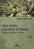 MARQUES JOSÉ. (Manuel) PELA PÁTRIA ESTA MISSA DE FINADOS.