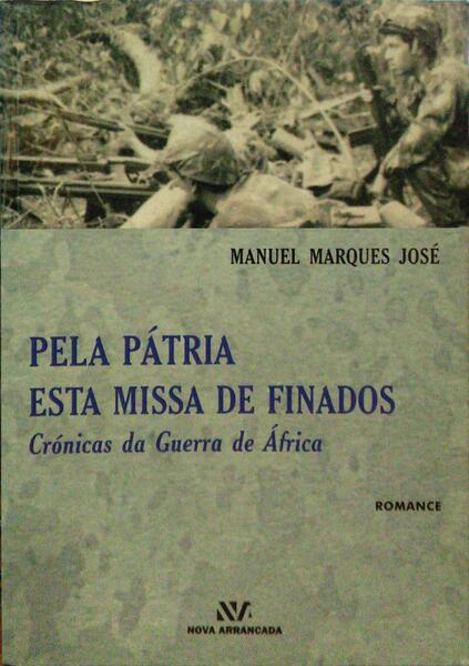 MARQUES JOSÉ. (Manuel) PELA PÁTRIA ESTA MISSA DE FINADOS.