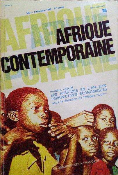 LES AFRIQUES EN L'AN 2000: PERSPECTIVES ÉCONOMIQUES, AFRIQUE CONTEMPORAINE, N.º 146 [SPÉCIAL].