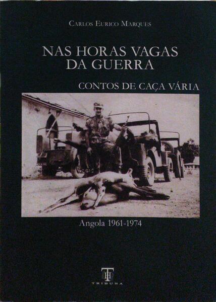 MARQUES. (Carlos Eurico) NAS HORAS VAGAS DA GUERRA.